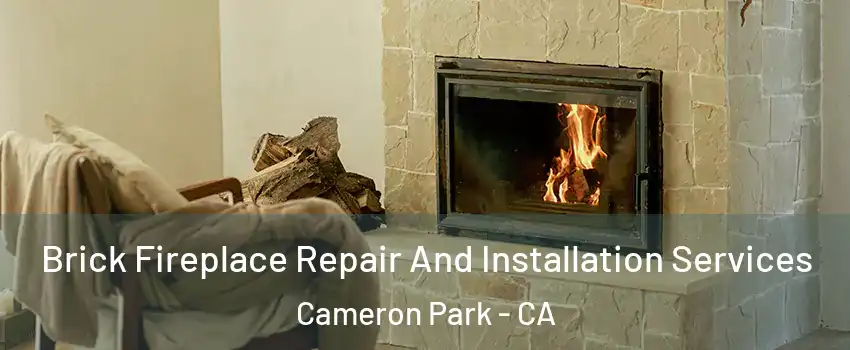  Brick Fireplace Repair And Installation Services Cameron Park - CA