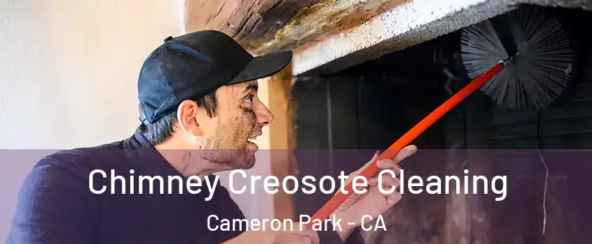  Chimney Creosote Cleaning Cameron Park - CA
