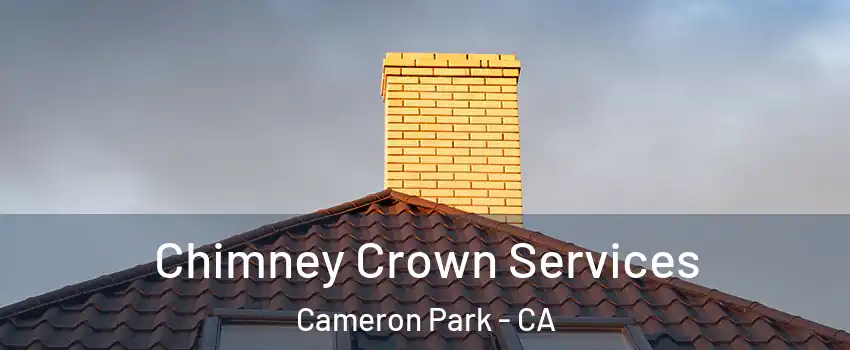  Chimney Crown Services Cameron Park - CA
