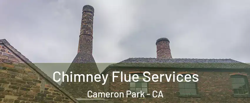  Chimney Flue Services Cameron Park - CA