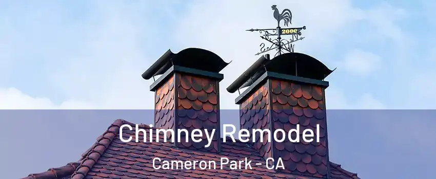  Chimney Remodel Cameron Park - CA