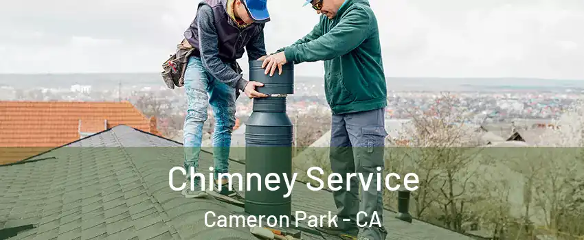  Chimney Service Cameron Park - CA