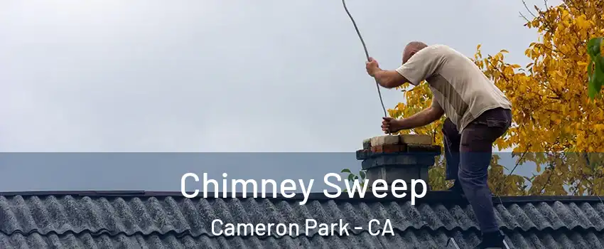  Chimney Sweep Cameron Park - CA