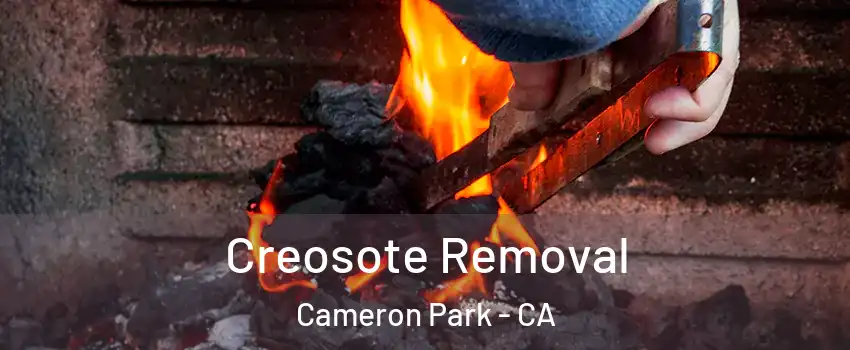  Creosote Removal Cameron Park - CA