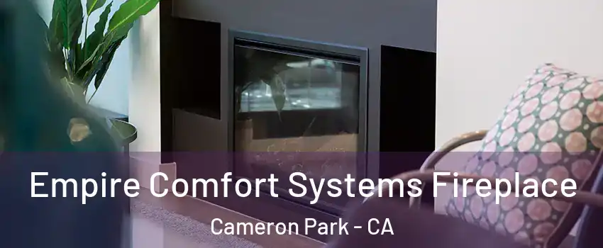  Empire Comfort Systems Fireplace Cameron Park - CA