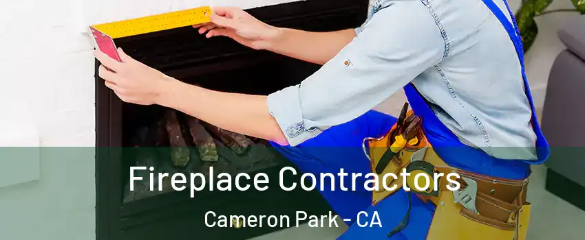  Fireplace Contractors Cameron Park - CA