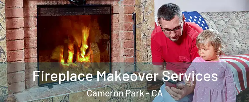  Fireplace Makeover Services Cameron Park - CA