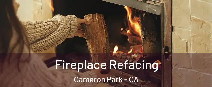  Fireplace Refacing Cameron Park - CA