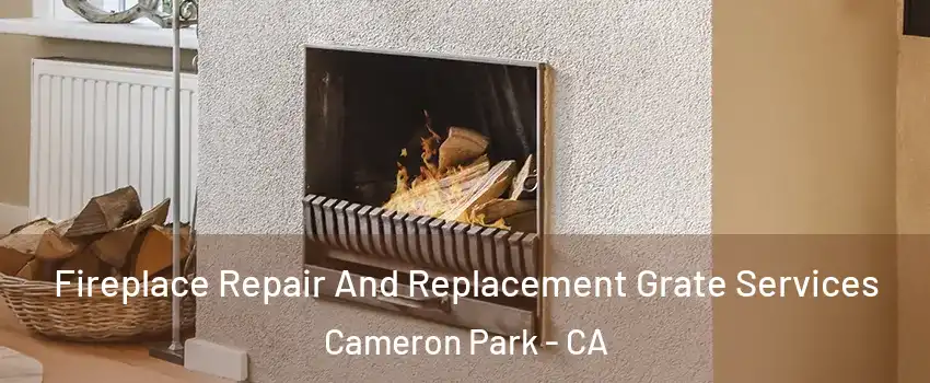  Fireplace Repair And Replacement Grate Services Cameron Park - CA