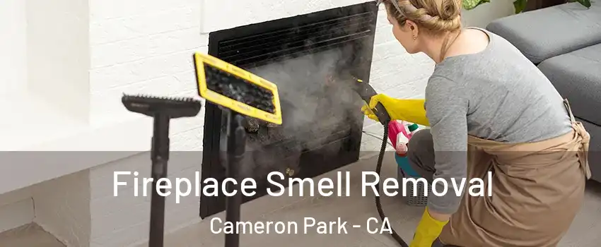 Fireplace Smell Removal Cameron Park - CA