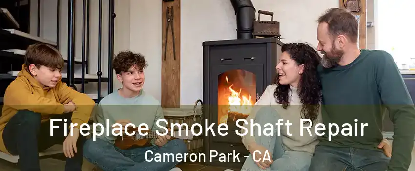  Fireplace Smoke Shaft Repair Cameron Park - CA
