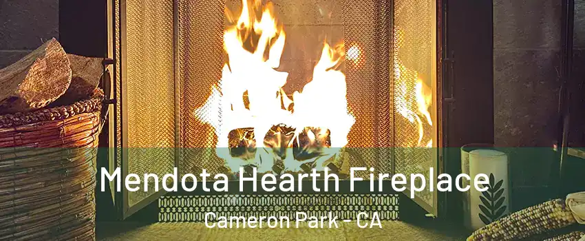  Mendota Hearth Fireplace Cameron Park - CA