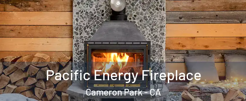  Pacific Energy Fireplace Cameron Park - CA