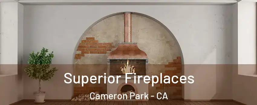  Superior Fireplaces Cameron Park - CA