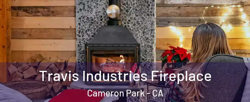  Travis Industries Fireplace Cameron Park - CA